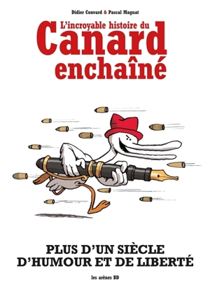 L'incroyable histoire du Canard enchaîné - Didier Convard
