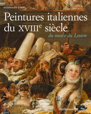 Peintures italiennes du XVIIIe siècle du musée du Louvre - Musée du Louvre (Paris). Département des peintures