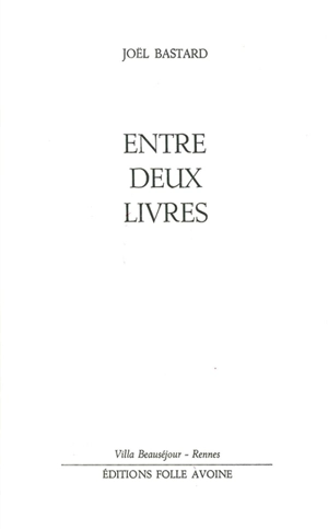 Entre deux livres - Joël Bastard