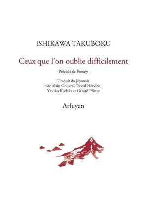 Ceux que l'on oublie difficilement. Fumées - Takuboku Ishikawa