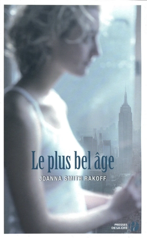 Le plus bel âge - Joanna Smith Rakoff