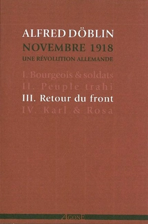 Novembre 1918 : une révolution allemande. Vol. 3. Retour du front - Alfred Döblin