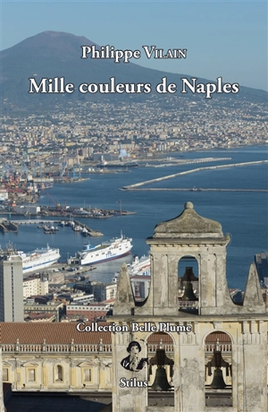 Mille couleurs de Naples - Philippe Vilain