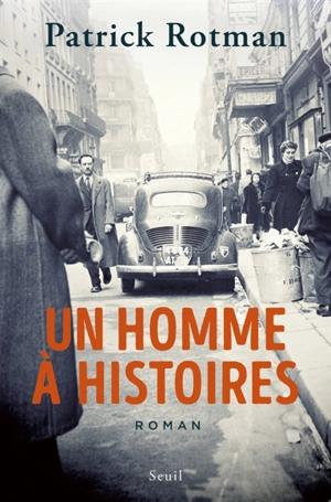 Un homme à histoires - Patrick Rotman