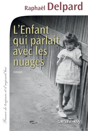 L'enfant qui parlait avec les nuages - Raphaël Delpard