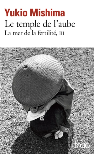 La mer de la fertilité. Vol. 3. Le temple de l'aube - Yukio Mishima