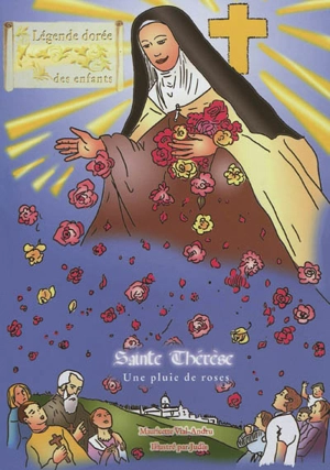 Sainte Thérèse : une pluie de roses - Mauricette Vial-Andru