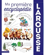 Ma première encyclopédie Larousse - Laure Cambournac