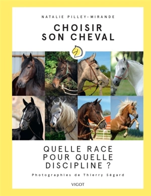 Choisir son cheval : quelle race pour quelle discipline ? - Natalie Pilley-Mirande