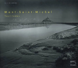 Mont-Saint-Michel : vastitudes - Olivier Mériel