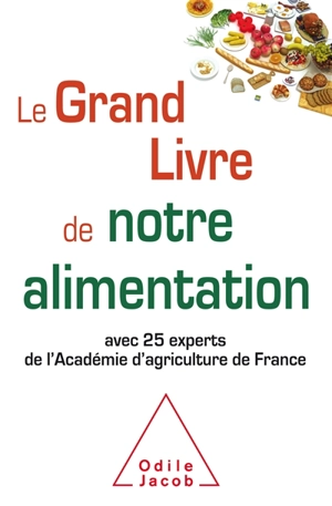 Le grand livre de notre alimentation - Académie d'agriculture de France