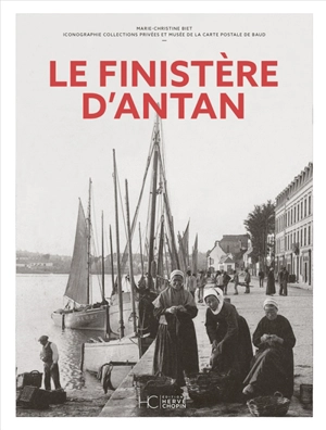 Le Finistère d'antan - Marie-Christine Biet