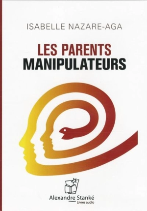 Les parents manipulateurs - Isabelle Nazare-Aga