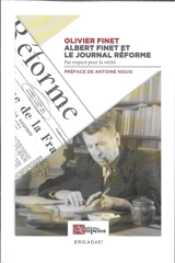 Albert Finet et le journal Réforme : par respect pour la vérité : témoignage d'un fils - Olivier Finet