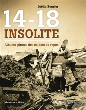 14-18 insolite : albums-photos des soldats au repos - Joëlle Beurier