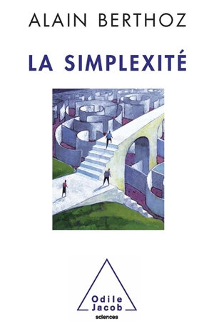 La simplexité - Alain Berthoz