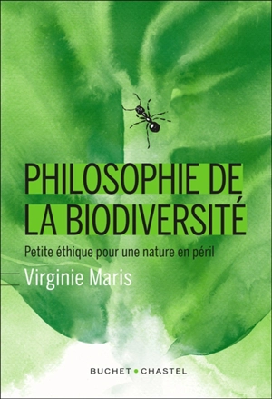 Philosophie de la biodiversité : petite éthique pour une nature en péril - Virginie Maris