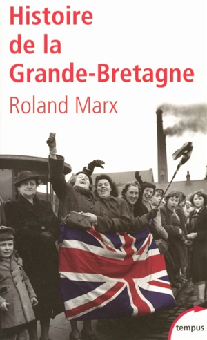 Histoire de la Grande-Bretagne - Roland Marx