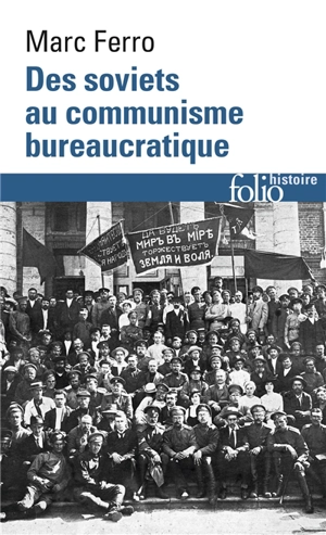 Des soviets au communisme bureaucratique : les mécanismes d'une subversion - Marc Ferro