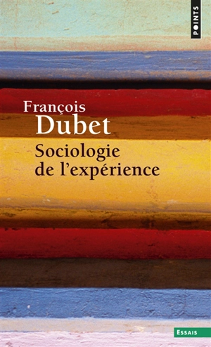 Sociologie de l'expérience - François Dubet