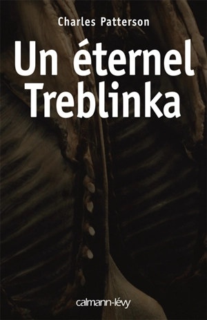 Un éternel Treblinka - Charles Patterson