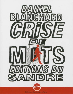 Crise de mots - Daniel Blanchard