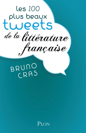 Les 100 plus beaux tweets de la littérature française - Bruno Cras