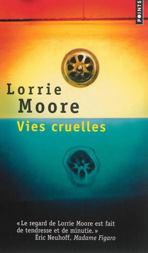 Vies cruelles - Lorrie Moore