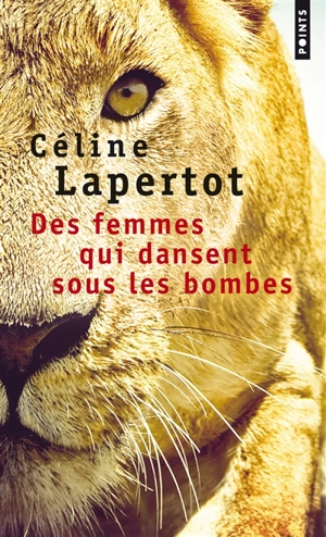 Des femmes qui dansent sous les bombes - Céline Lapertot
