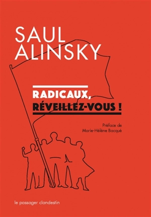 Radicaux, réveillez-vous ! - Saul David Alinsky