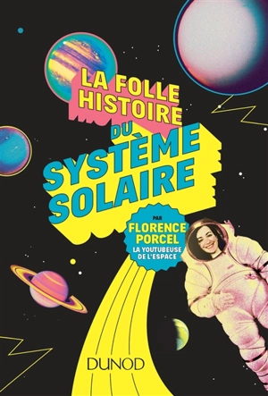 La folle histoire du Système solaire - Florence Porcel