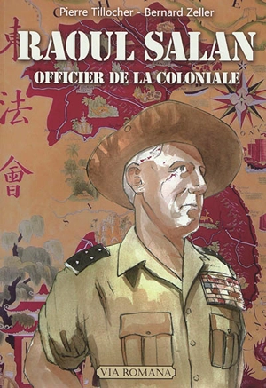 Raoul Salan, officier de la coloniale - Bernard Zeller