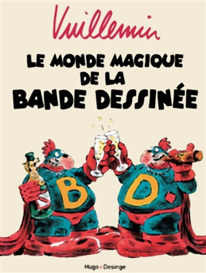 Le monde magique de la bande dessinée - Vuillemin