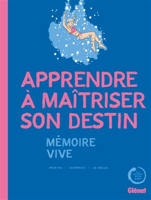 Mémoire vive : apprendre à maîtriser son destin - Makyo