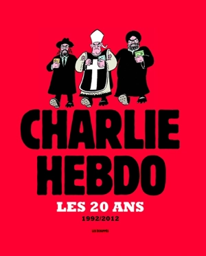 Charlie-hebdo, les 20 ans : 1992-2012 - Charlie Hebdo