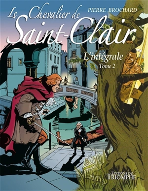 Le chevalier de Saint-Clair : l'intégrale. Vol. 2 - Pierre Brochard