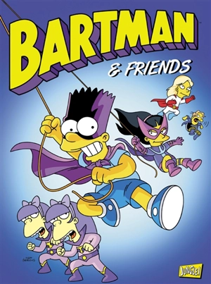 Bartman. Vol. 6. Bartman & friends - Matt Groening