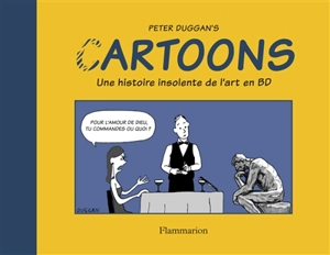 Cartoons : une histoire insolente de l'art en BD - Peter Duggan