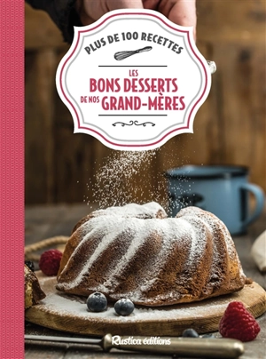 Les bons desserts de nos grands-mères - Aleth Thomas