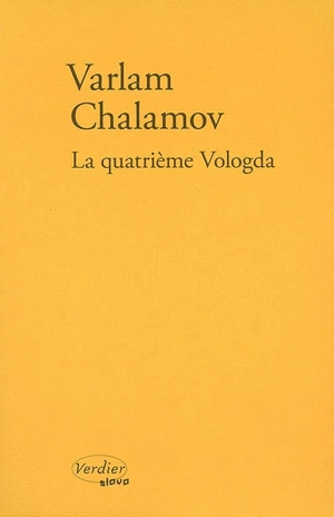 La quatrième Vologda : souvenirs - Varlam Tikhonovitch Chalamov