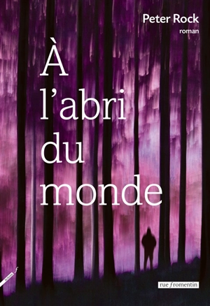 A l'abri du monde - Peter Rock