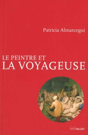 Le peintre et la voyageuse - Patricia Almarcegui