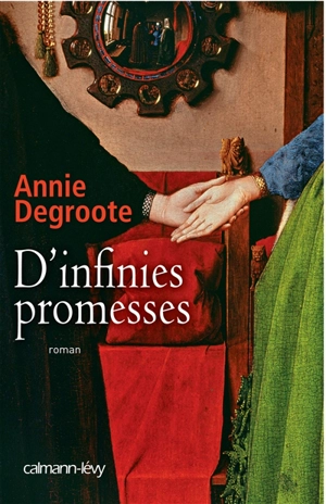 D'infinies promesses - Annie Degroote