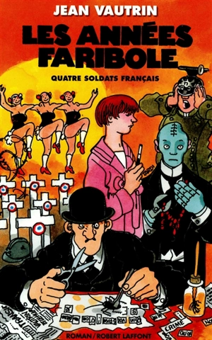 Quatre soldats français. Vol. 4. Les années faribole - Jean Vautrin