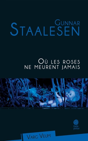 Varg Veum. Où les roses ne meurent jamais - Gunnar Staalesen