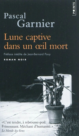 Lune captive dans un oeil mort - Pascal Garnier