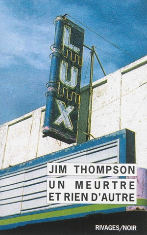 Un meurtre et rien d'autre - Jim Thompson