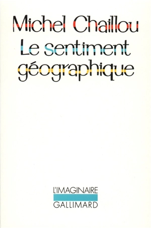 Le Sentiment géographique - Michel Chaillou