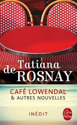 Café Lowendal : et autres nouvelles - Tatiana de Rosnay