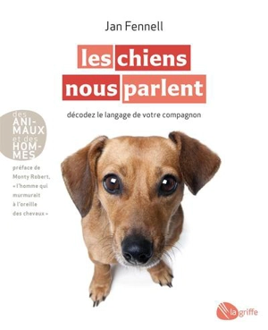 Les chiens nous parlent : Décodez le langage de votre compagnon - Jan Fennell